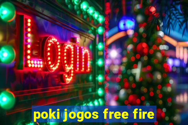 poki jogos free fire